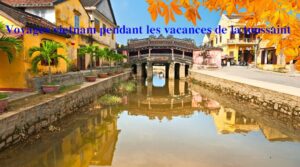 Voyages vietnam pendant les vacances de la toussaint