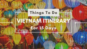 Tour del Vietnam 15 giorni: Scopri le meraviglie del Paese del drago!